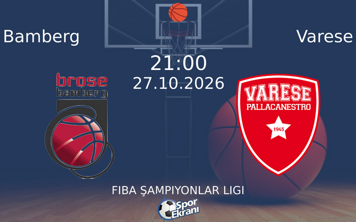 27 Ekim 2026 Bamberg vs Varese maçı Hangi Kanalda Saat Kaçta Yayınlanacak? 27 Ekim 2026 Bamberg vs Varese maçı Hangi Kanalda Saat Kaçta Yayınlanacak?