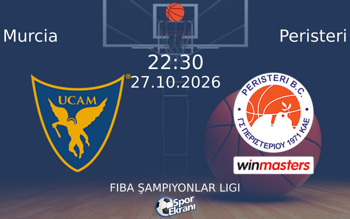 27 Ekim 2026 Murcia vs Peristeri maçı Hangi Kanalda Saat Kaçta Yayınlanacak?