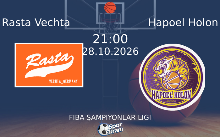 Rasta Vechta vs Hapoel Holon maçı Hangi Kanalda Saat Kaçta Yayınlanacak? | 28 Ekim 2026 Rasta Vechta vs Hapoel Holon maçı Hangi Kanalda Saat Kaçta Yayınlanacak? | 28 Ekim 2026