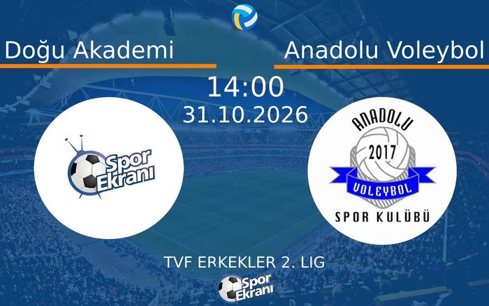 Doğu Akademi vs Anadolu Voleybol maçı Hangi Kanalda Saat Kaçta Yayınlanacak? | 31 Ekim 2026