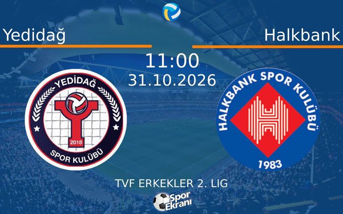 Yedidağ vs Halkbank maçı Hangi Kanalda Saat Kaçta Yayınlanacak? | 31 Ekim 2026