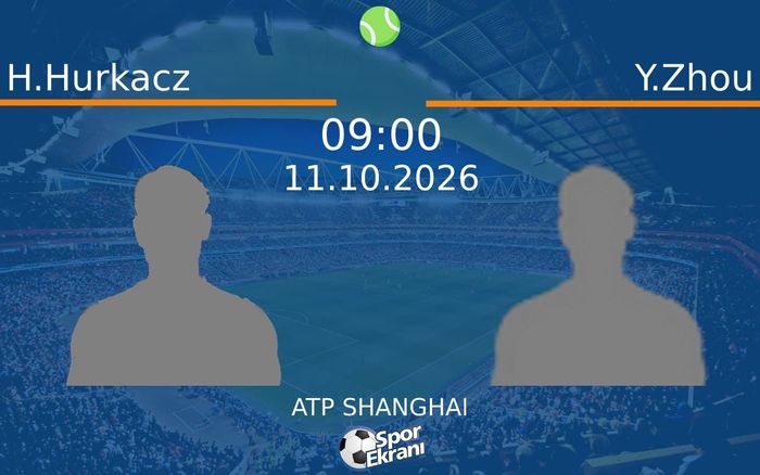 11 Ekim 2026 H.Hurkacz vs Y.Zhou maçı Hangi Kanalda Saat Kaçta Yayınlanacak?