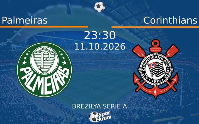 11 Ekim 2026 Palmeiras vs Corinthians maçı Hangi Kanalda Saat Kaçta Yayınlanacak?