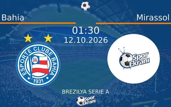 12 Ekim 2026 Bahia vs Mirassol maçı Hangi Kanalda Saat Kaçta Yayınlanacak?
