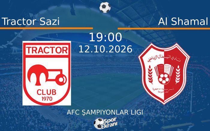 12 Ekim 2026 Tractor Sazi vs Al Shamal maçı Hangi Kanalda Saat Kaçta Yayınlanacak?