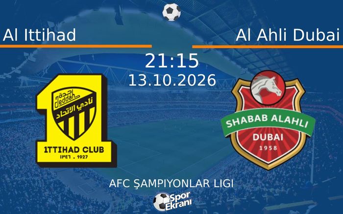 13 Ekim 2026 Al Ittihad vs Al Ahli Dubai maçı Hangi Kanalda Saat Kaçta Yayınlanacak?