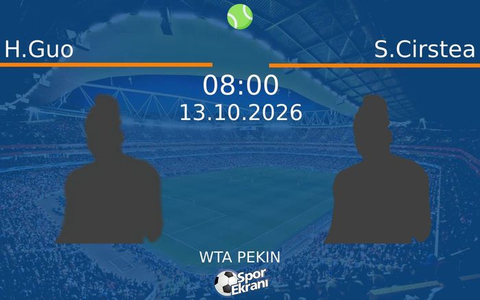 13 Ekim 2026 H.Guo vs S.Cirstea maçı Hangi Kanalda Saat Kaçta Yayınlanacak? 13 Ekim 2026 H.Guo vs S.Cirstea maçı Hangi Kanalda Saat Kaçta Yayınlanacak?