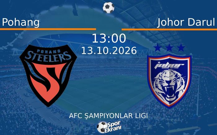 13 Ekim 2026 Pohang vs Johor Darul maçı Hangi Kanalda Saat Kaçta Yayınlanacak?