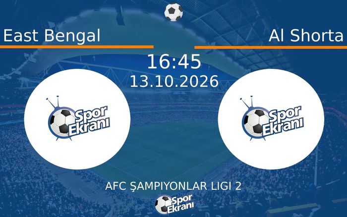 13 Ekim 2026 East Bengal vs Al Shorta maçı Hangi Kanalda Saat Kaçta Yayınlanacak? 13 Ekim 2026 East Bengal vs Al Shorta maçı Hangi Kanalda Saat Kaçta Yayınlanacak?