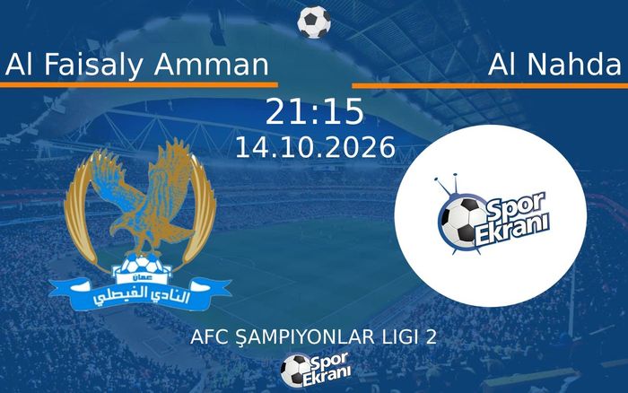 14 Ekim 2026 Al Faisaly Amman vs Al Nahda maçı Hangi Kanalda Saat Kaçta Yayınlanacak? 14 Ekim 2026 Al Faisaly Amman vs Al Nahda maçı Hangi Kanalda Saat Kaçta Yayınlanacak?