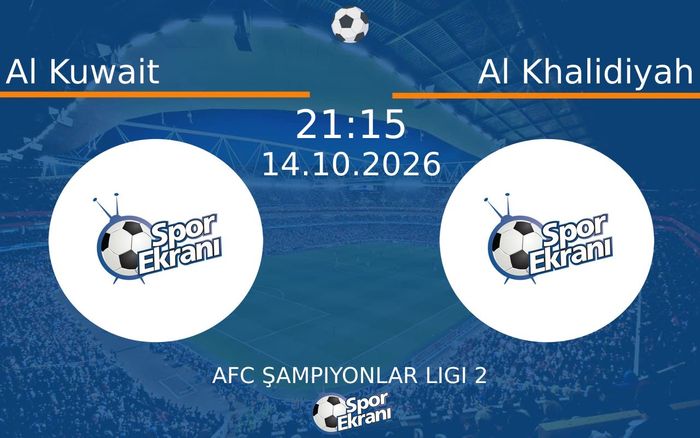 14 Ekim 2026 Al Kuwait vs Al Khalidiyah maçı Hangi Kanalda Saat Kaçta Yayınlanacak?