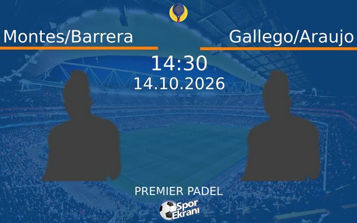 14 Ekim 2026 Montes/Barrera vs Gallego/Araujo maçı Hangi Kanalda Saat Kaçta Yayınlanacak? 14 Ekim 2026 Montes/Barrera vs Gallego/Araujo maçı Hangi Kanalda Saat Kaçta Yayınlanacak?