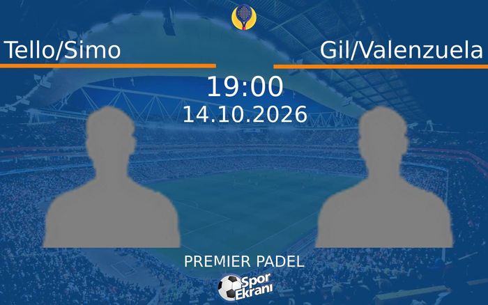 14 Ekim 2026 Tello/Simo vs Gil/Valenzuela maçı Hangi Kanalda Saat Kaçta Yayınlanacak?