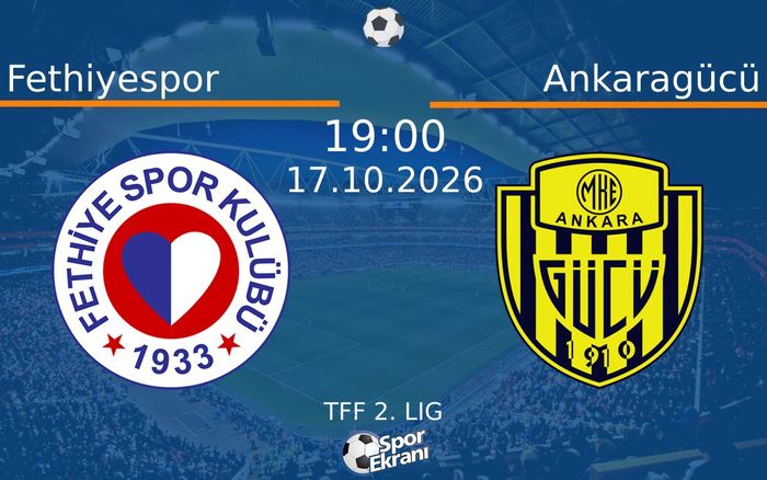 Fethiyespor vs Ankaragücü maçı Hangi Kanalda Saat Kaçta Yayınlanacak? | 17 Ekim 2026 Fethiyespor vs Ankaragücü maçı Hangi Kanalda Saat Kaçta Yayınlanacak? | 17 Ekim 2026