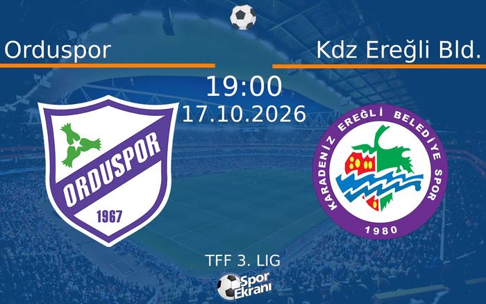 Orduspor vs Kdz Ereğli Bld. maçı Hangi Kanalda Saat Kaçta Yayınlanacak? | 17 Ekim 2026 Orduspor vs Kdz Ereğli Bld. maçı Hangi Kanalda Saat Kaçta Yayınlanacak? | 17 Ekim 2026