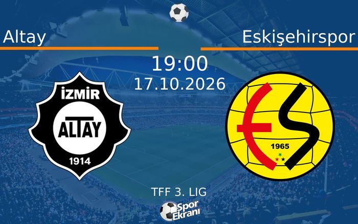 Altay vs Eskişehirspor maçı Hangi Kanalda Saat Kaçta Yayınlanacak? | 17 Ekim 2026