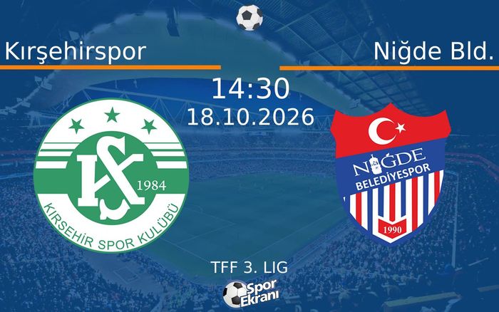 Kırşehirspor vs Niğde Bld. maçı Hangi Kanalda Saat Kaçta Yayınlanacak? | 18 Ekim 2026