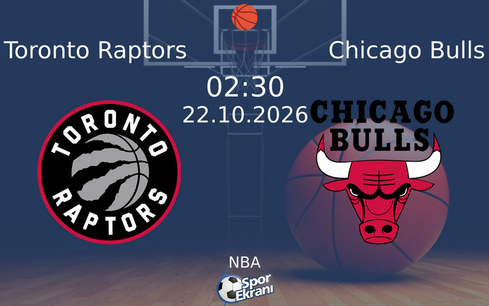 Toronto Raptors vs Chicago Bulls maçı Hangi Kanalda Saat Kaçta Yayınlanacak? | 22 Ekim 2026