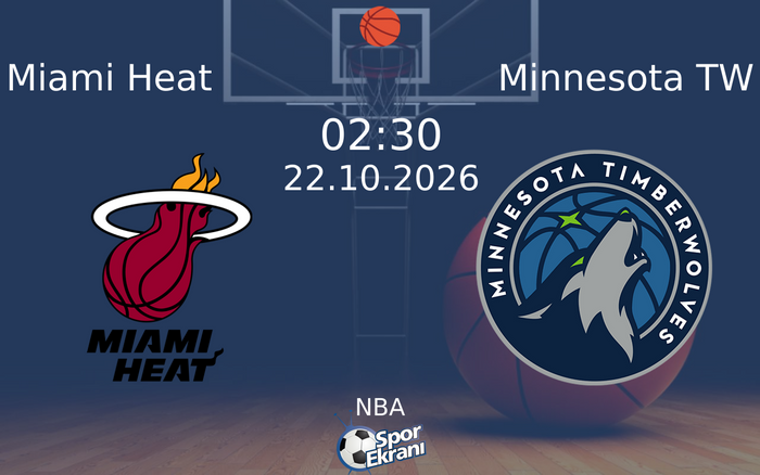 Miami Heat vs Minnesota TW maçı Hangi Kanalda Saat Kaçta Yayınlanacak? | 22 Ekim 2026