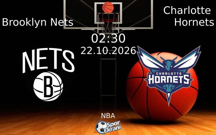 Brooklyn Nets vs Charlotte Hornets maçı Hangi Kanalda Saat Kaçta Yayınlanacak? | 22 Ekim 2026 Brooklyn Nets vs Charlotte Hornets maçı Hangi Kanalda Saat Kaçta Yayınlanacak? | 22 Ekim 2026