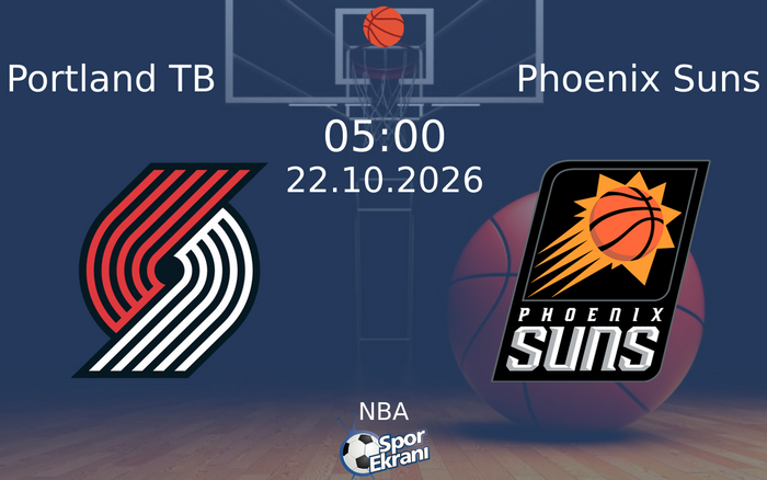 Portland TB vs Phoenix Suns maçı Hangi Kanalda Saat Kaçta Yayınlanacak? | 22 Ekim 2026 Portland TB vs Phoenix Suns maçı Hangi Kanalda Saat Kaçta Yayınlanacak? | 22 Ekim 2026