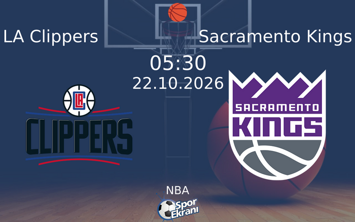 LA Clippers vs Sacramento Kings maçı Hangi Kanalda Saat Kaçta Yayınlanacak? | 22 Ekim 2026 LA Clippers vs Sacramento Kings maçı Hangi Kanalda Saat Kaçta Yayınlanacak? | 22 Ekim 2026