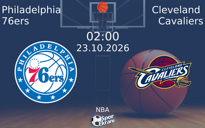 Philadelphia 76ers vs Cleveland Cavaliers maçı Hangi Kanalda Saat Kaçta Yayınlanacak? | 23 Ekim 2026