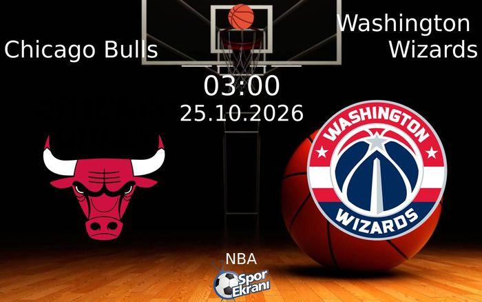 Chicago Bulls vs Washington Wizards maçı Hangi Kanalda Saat Kaçta Yayınlanacak? | 25 Ekim 2026 Chicago Bulls vs Washington Wizards maçı Hangi Kanalda Saat Kaçta Yayınlanacak? | 25 Ekim 2026