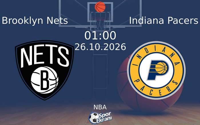 Brooklyn Nets vs Indiana Pacers maçı Hangi Kanalda Saat Kaçta Yayınlanacak? | 26 Ekim 2026