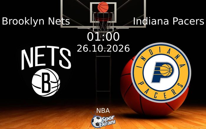 Brooklyn Nets vs Indiana Pacers maçı Hangi Kanalda Saat Kaçta Yayınlanacak? | 26 Ekim 2026 Brooklyn Nets vs Indiana Pacers maçı Hangi Kanalda Saat Kaçta Yayınlanacak? | 26 Ekim 2026