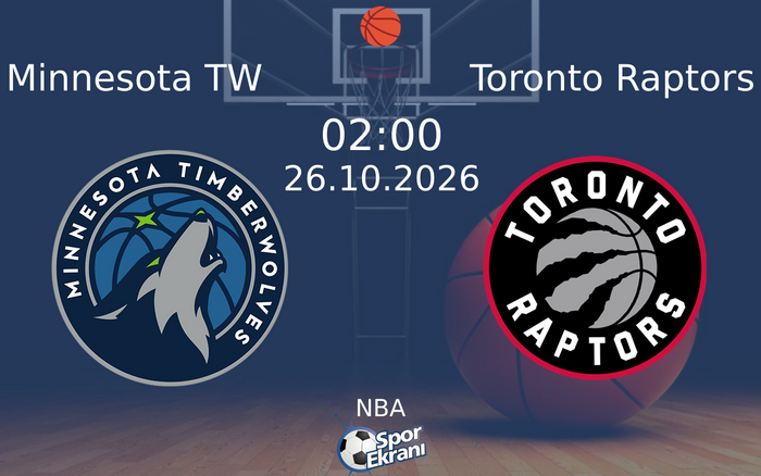 Minnesota TW vs Toronto Raptors maçı Hangi Kanalda Saat Kaçta Yayınlanacak? | 26 Ekim 2026 Minnesota TW vs Toronto Raptors maçı Hangi Kanalda Saat Kaçta Yayınlanacak? | 26 Ekim 2026