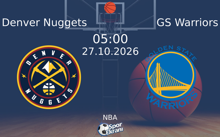 Denver Nuggets vs GS Warriors maçı Hangi Kanalda Saat Kaçta Yayınlanacak? | 27 Ekim 2026 Denver Nuggets vs GS Warriors maçı Hangi Kanalda Saat Kaçta Yayınlanacak? | 27 Ekim 2026