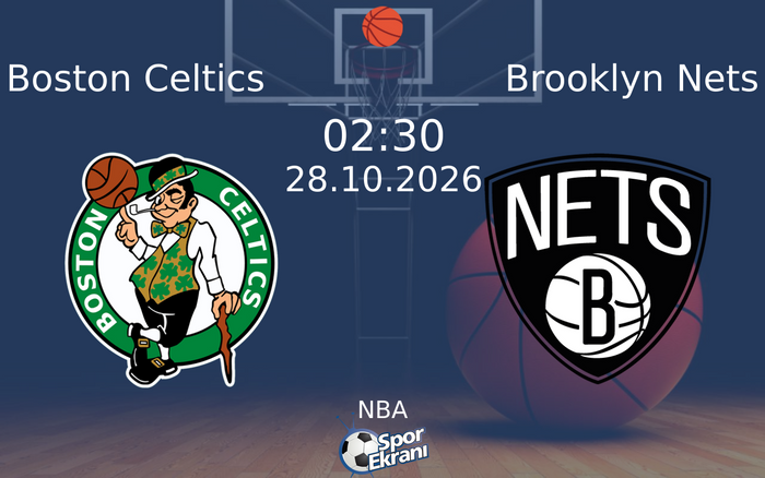 Boston Celtics vs Brooklyn Nets maçı Hangi Kanalda Saat Kaçta Yayınlanacak? | 28 Ekim 2026