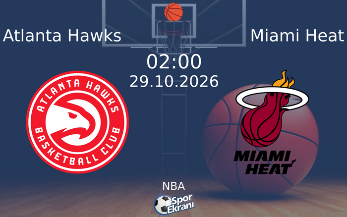 Atlanta Hawks vs Miami Heat maçı Hangi Kanalda Saat Kaçta Yayınlanacak? | 29 Ekim 2026 Atlanta Hawks vs Miami Heat maçı Hangi Kanalda Saat Kaçta Yayınlanacak? | 29 Ekim 2026