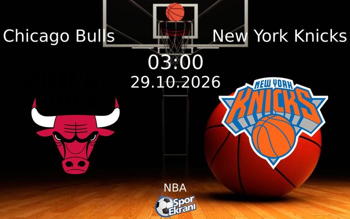 Chicago Bulls vs New York Knicks maçı Hangi Kanalda Saat Kaçta Yayınlanacak? | 29 Ekim 2026 Chicago Bulls vs New York Knicks maçı Hangi Kanalda Saat Kaçta Yayınlanacak? | 29 Ekim 2026