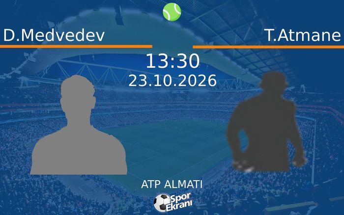 D.Medvedev vs T.Atmane maçı Hangi Kanalda Saat Kaçta Yayınlanacak? | 23 Ekim 2026