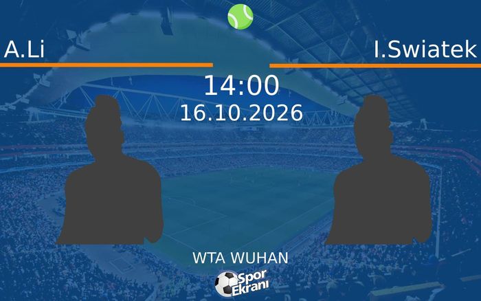 A.Li vs I.Swiatek maçı Hangi Kanalda Saat Kaçta Yayınlanacak? | 16 Ekim 2026 A.Li vs I.Swiatek maçı Hangi Kanalda Saat Kaçta Yayınlanacak? | 16 Ekim 2026