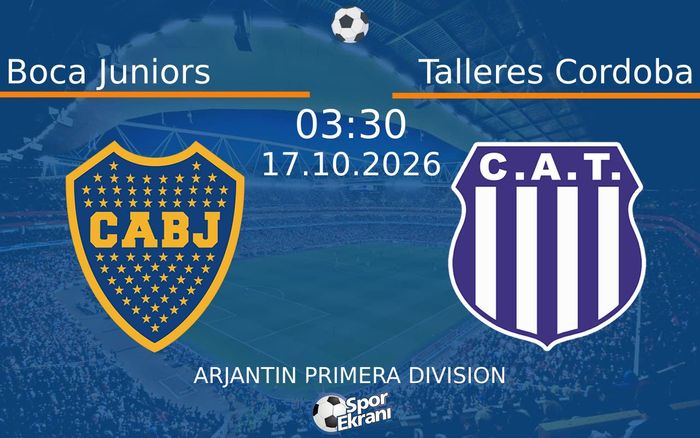 Boca Juniors vs Talleres Cordoba maçı Hangi Kanalda Saat Kaçta Yayınlanacak? | 17 Ekim 2026