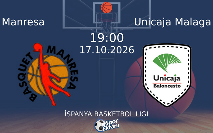 Manresa vs Unicaja Malaga maçı Hangi Kanalda Saat Kaçta Yayınlanacak? | 17 Ekim 2026 Manresa vs Unicaja Malaga maçı Hangi Kanalda Saat Kaçta Yayınlanacak? | 17 Ekim 2026