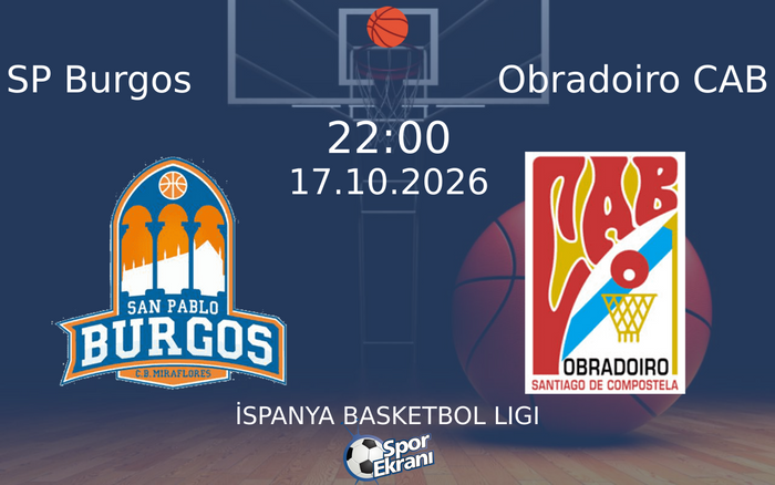 SP Burgos vs Obradoiro CAB maçı Hangi Kanalda Saat Kaçta Yayınlanacak? | 17 Ekim 2026