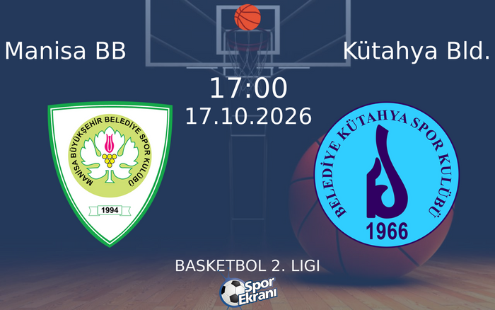 Manisa BB vs Kütahya Bld. maçı Hangi Kanalda Saat Kaçta Yayınlanacak? | 17 Ekim 2026