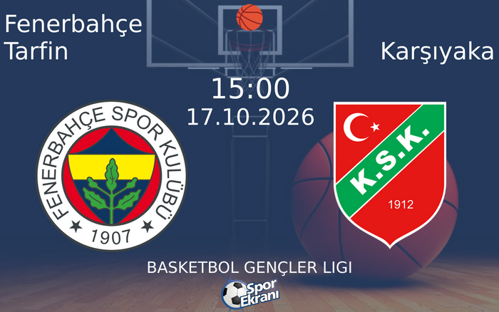 Fenerbahçe Tarfin vs Karşıyaka maçı Hangi Kanalda Saat Kaçta Yayınlanacak? | 17 Ekim 2026 Fenerbahçe Tarfin vs Karşıyaka maçı Hangi Kanalda Saat Kaçta Yayınlanacak? | 17 Ekim 2026