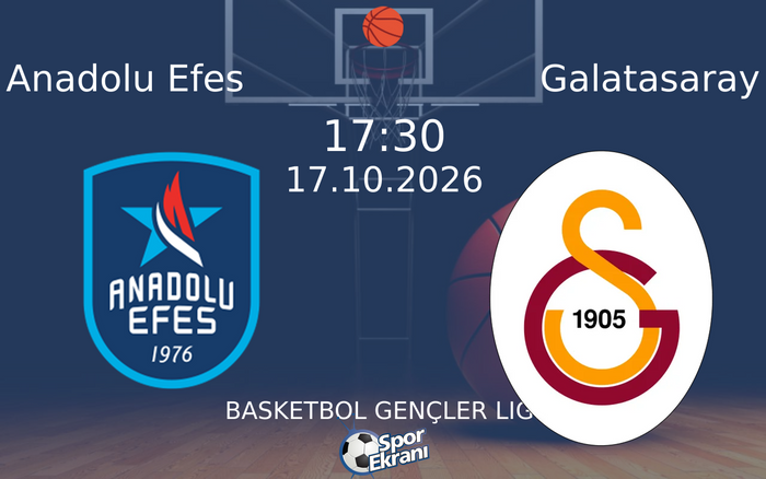 Anadolu Efes vs Galatasaray maçı Hangi Kanalda Saat Kaçta Yayınlanacak? | 17 Ekim 2026