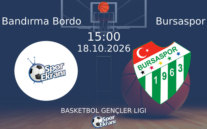 Bandırma Bordo vs Bursaspor maçı Hangi Kanalda Saat Kaçta Yayınlanacak? | 18 Ekim 2026
