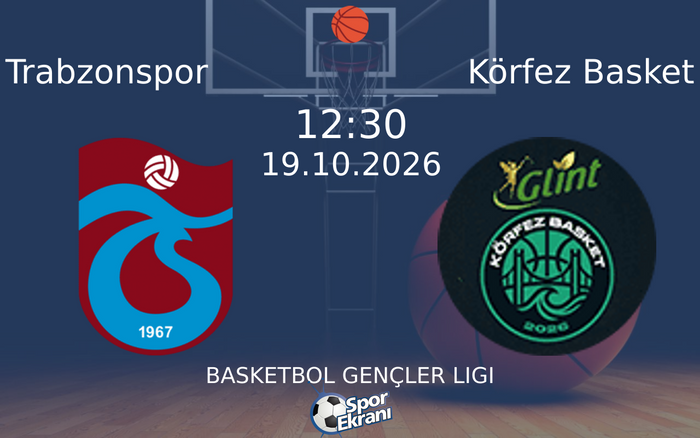 Trabzonspor vs Körfez Basket maçı Hangi Kanalda Saat Kaçta Yayınlanacak? | 19 Ekim 2026