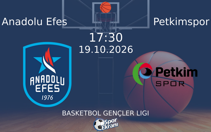 Anadolu Efes vs Petkimspor maçı Hangi Kanalda Saat Kaçta Yayınlanacak? | 19 Ekim 2026