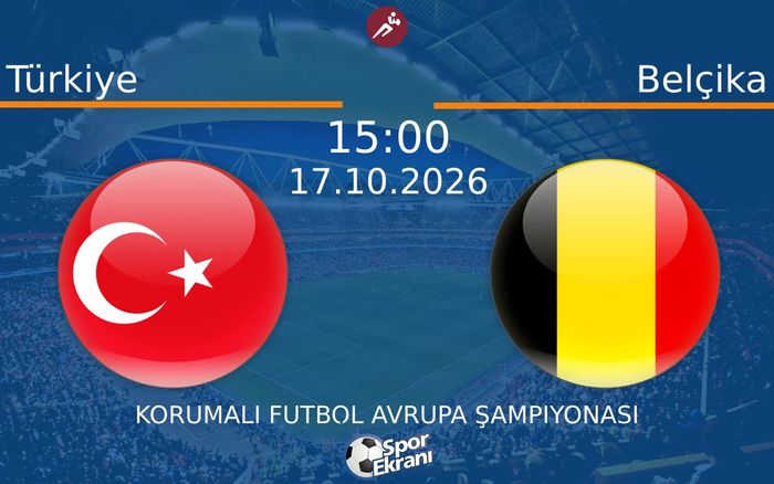 Türkiye vs Belçika maçı Hangi Kanalda Saat Kaçta Yayınlanacak? | 17 Ekim 2026