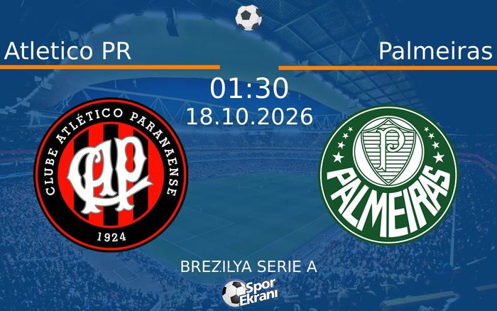 Atletico PR vs Palmeiras maçı Hangi Kanalda Saat Kaçta Yayınlanacak? | 18 Ekim 2026 Atletico PR vs Palmeiras maçı Hangi Kanalda Saat Kaçta Yayınlanacak? | 18 Ekim 2026