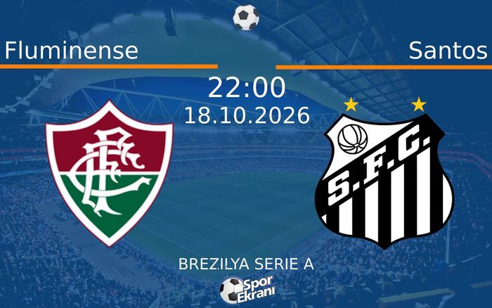 Fluminense vs Santos maçı Hangi Kanalda Saat Kaçta Yayınlanacak? | 18 Ekim 2026