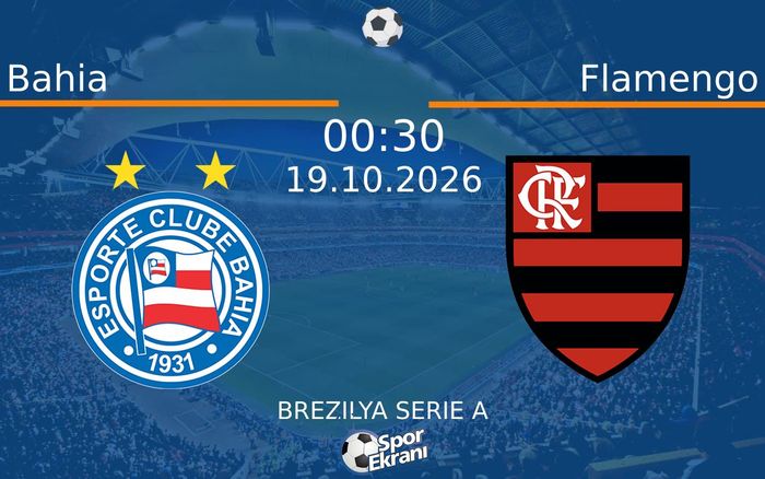 Bahia vs Flamengo maçı Hangi Kanalda Saat Kaçta Yayınlanacak? | 19 Ekim 2026